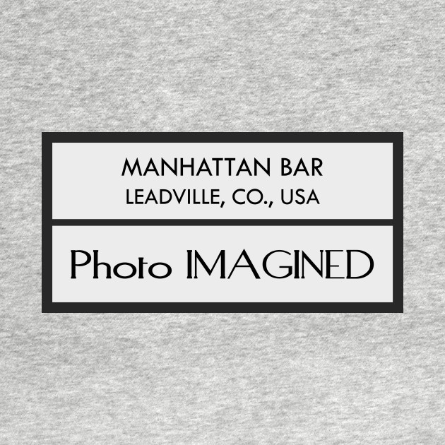 Manhattan Bar, Leadville CO, USA by Photo IMAGINED